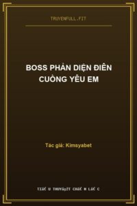Boss Phản Diện Điên Cuồng Yêu Em