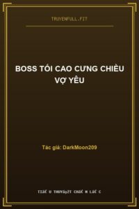Boss Tối Cao Cưng Chiều Vợ Yêu