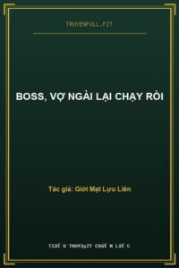Boss, Vợ Ngài Lại Chạy Rồi