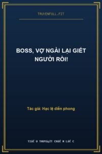 Boss, Vợ Ngài Lại Giết Người Rồi!
