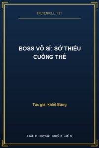 Boss Vô Sỉ: Sở Thiếu Cuồng Thê