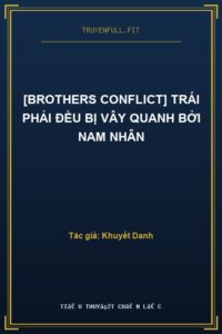 [Brothers Conflict] Trái Phải Đều Bị Vây Quanh Bởi Nam Nhân