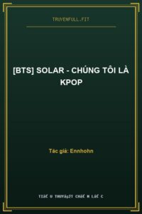 [BTS] Solar – Chúng Tôi Là Kpop