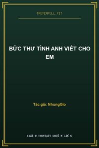 Bức Thư Tình Anh Viết Cho Em