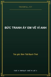 Bức Tranh Ấy Em Vẽ Vì Anh