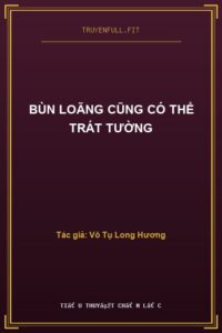 Bùn Loãng Cũng Có Thể Trát Tường