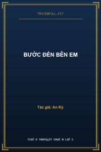 Bước Đến Bên Em