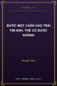 Bước Một Chân Vào Trái Tim Anh, Thế Có Được Không
