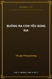 Buông Ra Con Yêu Sủng Kia