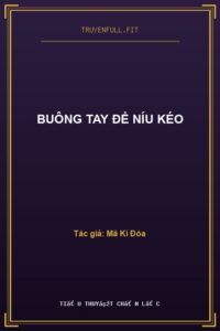 Buông Tay Để Níu Kéo