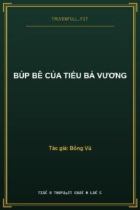 Búp Bê Của Tiểu Bá Vương