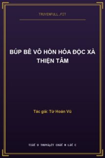 Búp Bê Vô Hồn Hóa Độc Xà Thiện Tâm