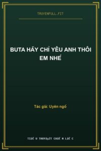 Buta Hãy Chỉ Yêu Anh Thôi Em Nhé