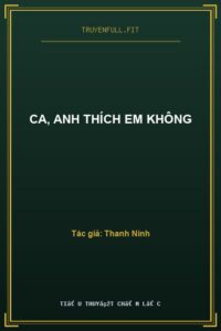 Ca, Anh Thích Em Không