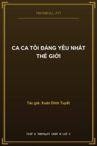 Ca Ca Tôi Đáng Yêu Nhất Thế Giới