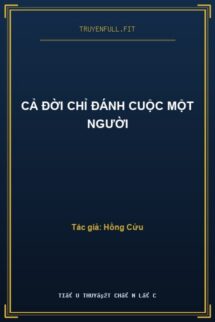 Cả Đời Chỉ Đánh Cuộc Một Người