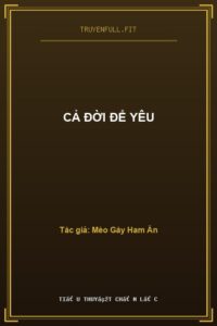 Cả Đời Để Yêu