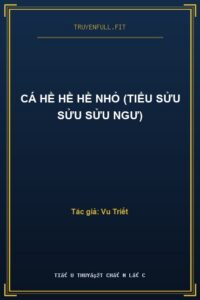 Cá Hề Hề Hề Nhỏ (Tiểu Sửu Sửu Sửu Ngư)