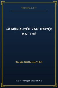 Cá Mặn Xuyên Vào Truyện Mạt Thế