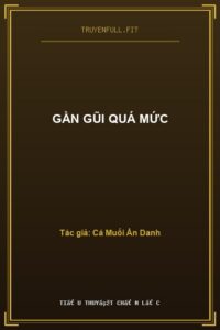 Gần Gũi Quá Mức