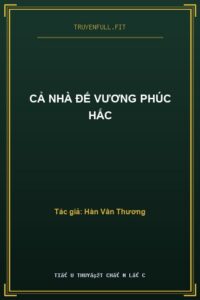 Cả Nhà Đế Vương Phúc Hắc