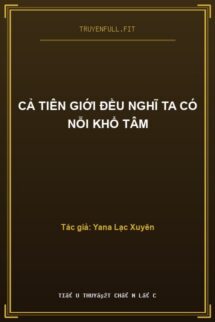 Cả Tiên Giới Đều Nghĩ Ta Có Nỗi Khổ Tâm