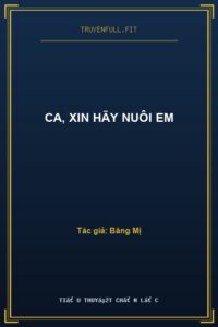 Ca, Xin Hãy Nuôi Em