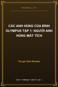Các Anh Hùng Của Đỉnh Olympus Tập 1: Người Anh Hùng Mất Tích