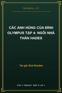 Các Anh Hùng Của Đỉnh Olympus Tập 4: Ngôi Nhà Thần Hades
