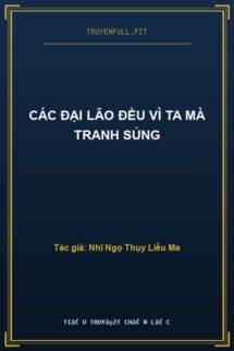 Các Đại Lão Đều Vì Ta Mà Tranh Sủng