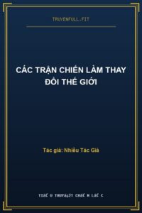 Các Trận Chiến Làm Thay Đổi Thế Giới