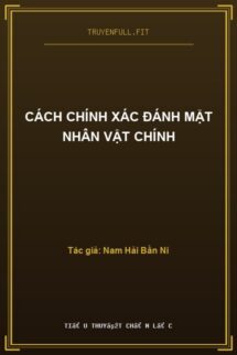 Cách Chính Xác Đánh Mặt Nhân Vật Chính