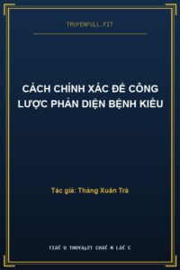 Cách Chính Xác Để Công Lược Phản Diện Bệnh Kiều