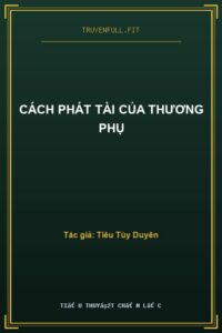 Cách Phát Tài Của Thương Phụ