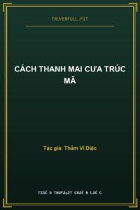 Cách Thanh Mai Cưa Trúc Mã