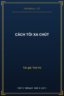 Cách Tôi Xa Chút