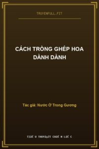Cách Trồng Ghép Hoa Dành Dành