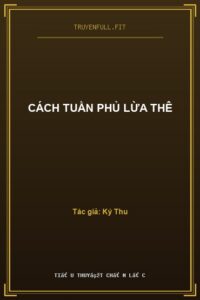 Cách Tuần Phủ Lừa Thê