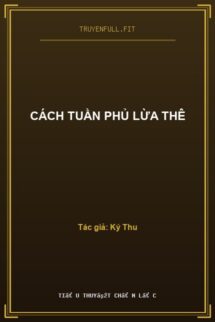 Cách Tuần Phủ Lừa Thê