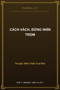 Cách Vách, Đừng Nhìn Trộm