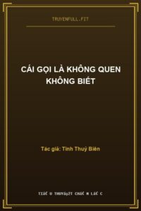 Cái Gọi Là Không Quen Không Biết