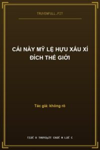 Cái Này Mỹ Lệ Hựu Xấu Xí Đích Thế Giới