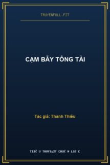 Cạm Bẫy Tổng Tài