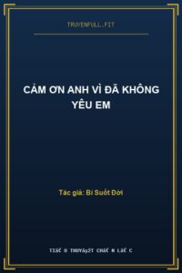 Cảm Ơn Anh Vì Đã Không Yêu Em