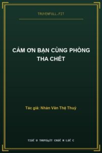 Cảm Ơn Bạn Cùng Phòng Tha Chết