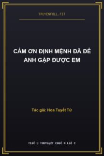 Cám Ơn Định Mệnh Đã Để Anh Gặp Được Em