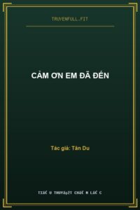 Cảm Ơn Em Đã Đến