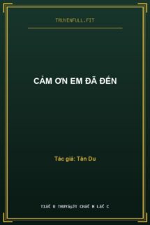 Cảm Ơn Em Đã Đến
