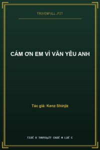 Cám Ơn Em Vì Vẫn Yêu Anh