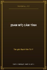 [Đam Mỹ] Cấm Tình